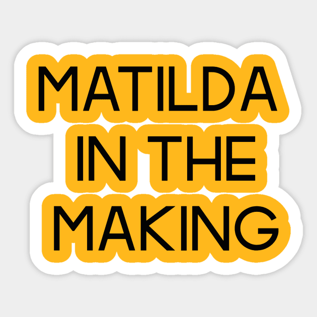 The Matildas - Matilda in the making (Black text) Sticker by MiniMatildas